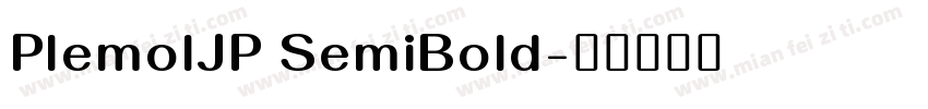 PlemolJP SemiBold字体转换